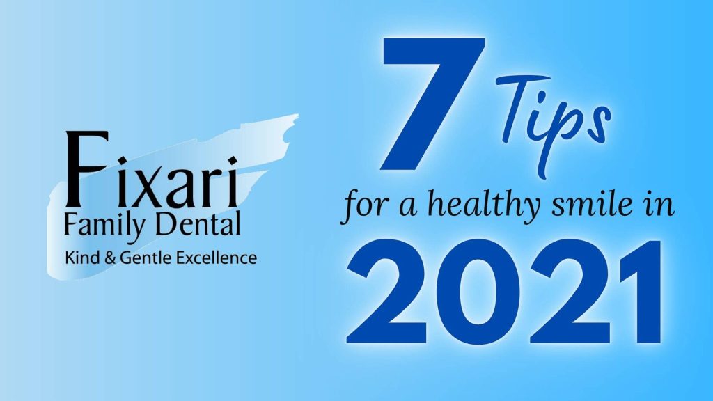 7 Tips for a Healthy Smile in 2021